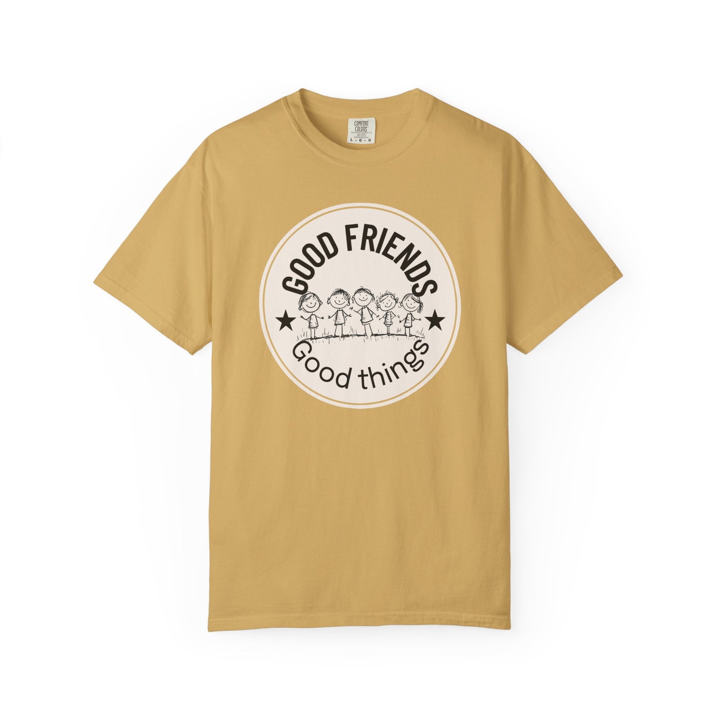 Good Friends, Good Things T-shirt