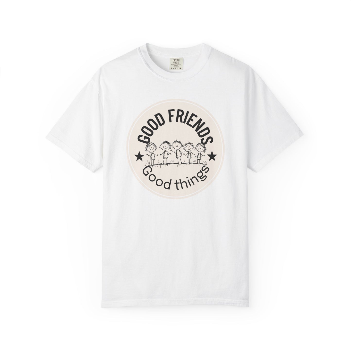Good Friends, Good Things T-shirt