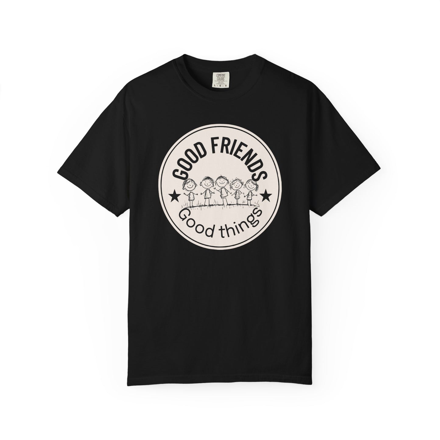 Good Friends, Good Things T-shirt