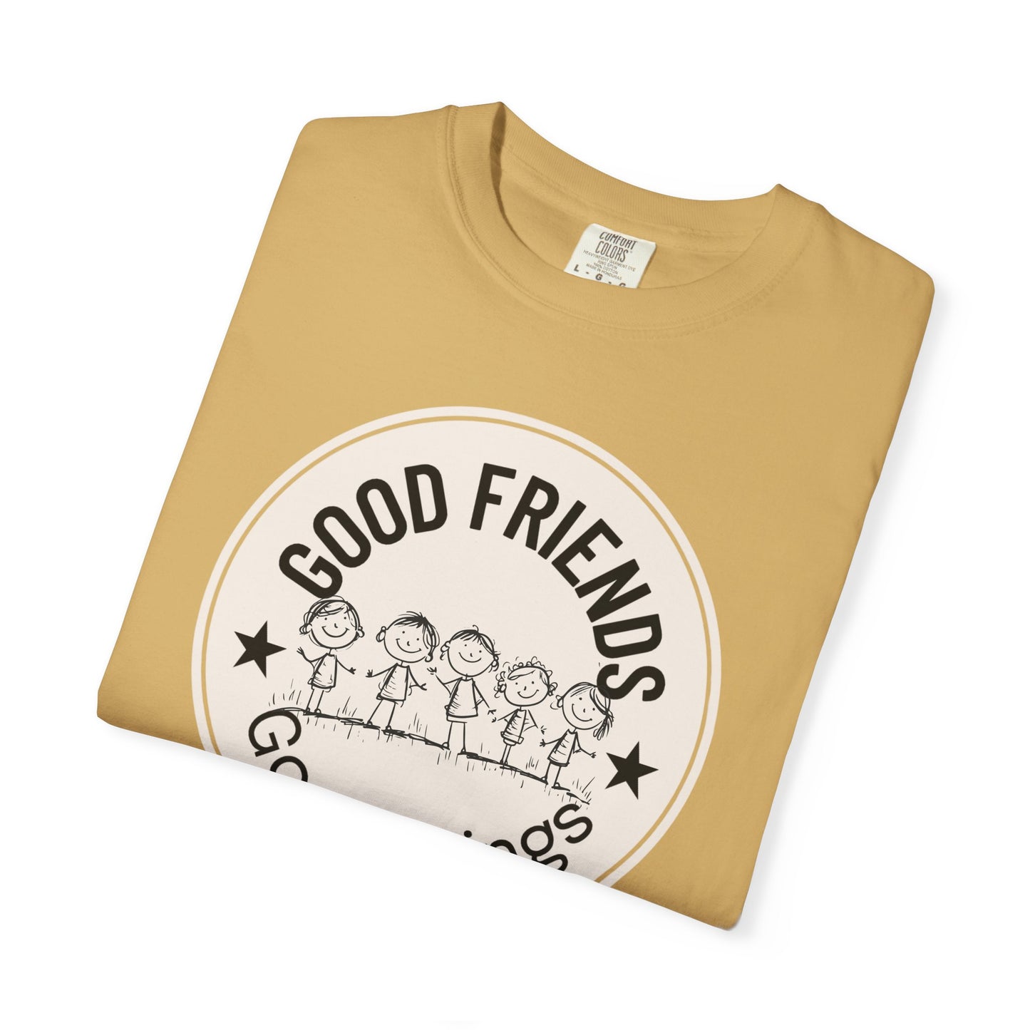 Good Friends, Good Things T-shirt