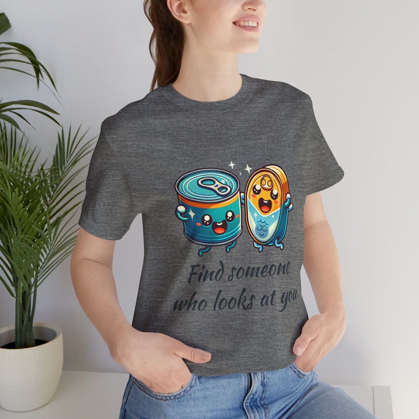 Funny Cans and Cat Unisex Tee, Men Women T-Shirt, Humorous Quote Top, Short Sleeve Shirt