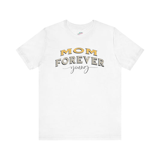 Mom Forever Young T-shirt
