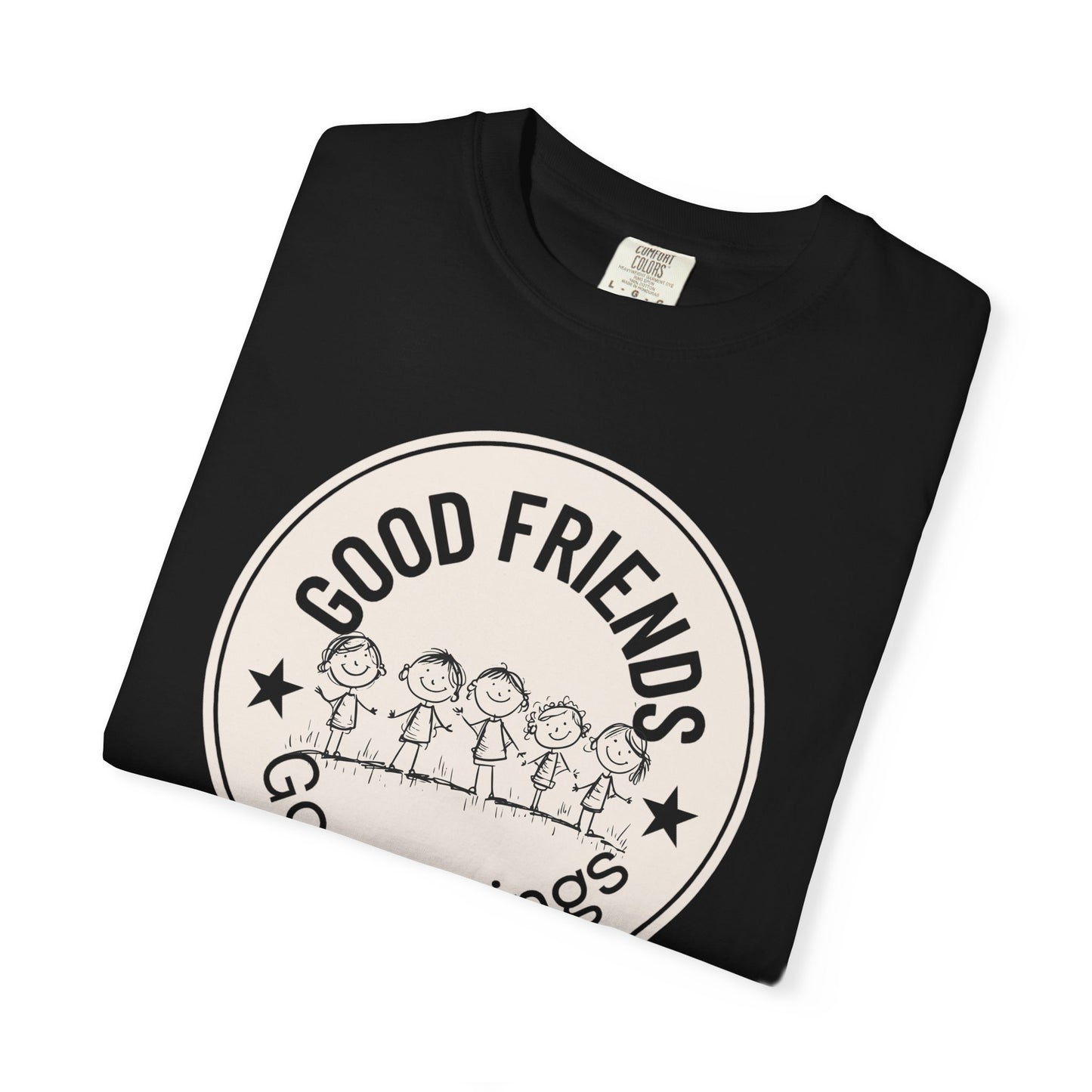 Good Friends, Good Things T-shirt