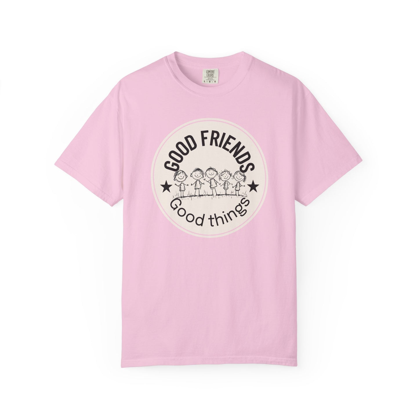 Good Friends, Good Things T-shirt